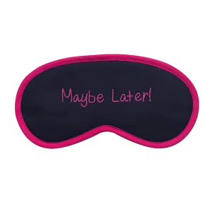 Maybe Later (Pink) Eye Mask
